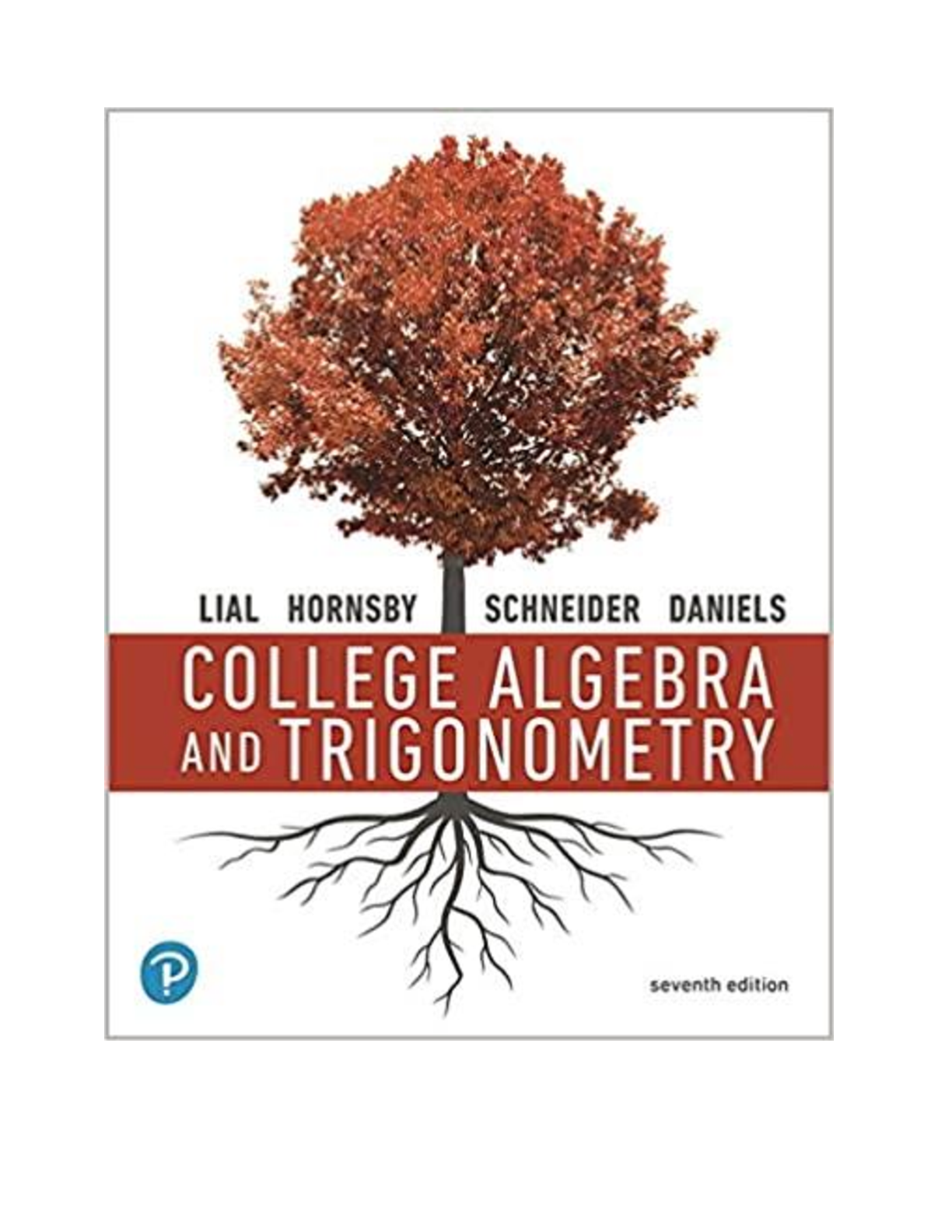 College Algebra and Trigonometry 7th Edition By Margaret Lial, John Hornsby (eBook)